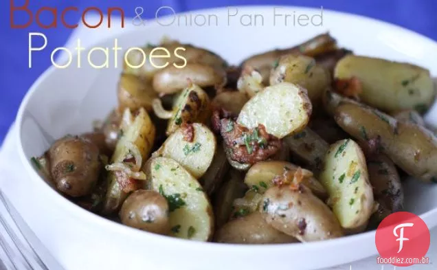 Bacon E Cebola Pan Batatas Fritas